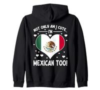Not Only Am I Cute I'm Mexican Too Cute Mexican Pride Sweat à Capuche