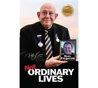 Not Ordinary Lives - Ross Fitzgerald Not Ordinary Lives 2 - Peter J Snow OAM - BeInspiredBooks.com - ebook (ePub) - Livre
