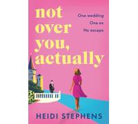 Not Over You, Actually: A BRAND NEW feel-good romance of rekindled sparks and taking chances for 2026