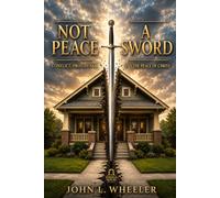 Not Peace - A Sword: Conflict, Providence and the Peace of Christ