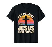 Not Perfect But Jesus Died for Me T-Shirt Graphique avec Valeur