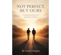 Not Perfect, But Ours: Finding Beauty in an Imperfect Nation