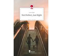 Not Perfect, Just Right. Life is a Story - story.one
