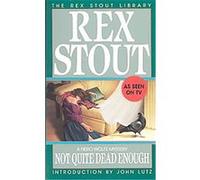 Not Quite Dead Enough, The Rex Stout Library: A Nero Wolfe Mystery Rex Stout (Auteur)