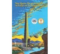 Not Quite Dead Geniuses At Large On An Angry Planet