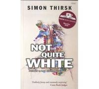 Not Quite White Simon Thirsk (Auteur)
