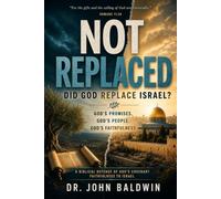 Not Replaced: Did God Replace Israel?