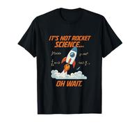 Not Rocket Science Oh Wait Science Humour Rocket Design T-Shirt