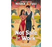 Not Safe For Work: A rivals-to-lovers romance by the bestselling author of the Artefacts of Ouranos Series