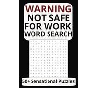 Not Safe For Work Puzzle Book: Word Searches with Easy to Read Print about Passion, Love, Temptation, and More | 6x9 inches, 110 pages | 50+ Puzzles ... Parties, Work Parties, and Relaxing