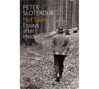 Not Saved by Peter Karlsruhe School of Design Sloterdijk Peter Sloterdijk, (Auteur)