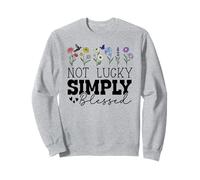 Not Simply Lucky Blessed Sign,I'm Just Not Lucky Blessed Sweatshirt