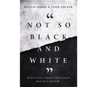 Not So Black and White - John Driver - Zondervan - Livre en Anglais - Paperback John DriverJohn Driver (Auteur)