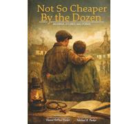 NOT SO CHEAPER BY THE DOZEN: MUSINGS, STORIES, AND POEMS