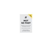 Not So Fast