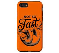 Not So Fast Funny Hilarous Sloth Relax, Chill, Sarcastic Coque pour iPhone SE (2020) / 7/8