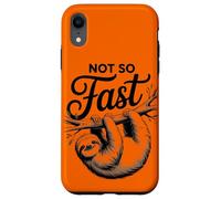 Not So Fast Funny Hilarous Sloth Relax, Chill, Sarcastic Coque pour iPhone XR