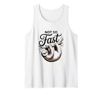 Not So Fast Funny Hilarous Sloth Relax, Chill, Sarcastic Débardeur