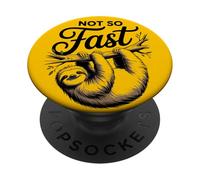 Not So Fast Funny Hilarous Sloth Relax, Chill, Sarcastic PopSockets PopGrip Adhésif
