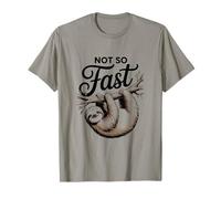Not So Fast Funny Hilarous Sloth Relax, Chill, Sarcastic T-Shirt