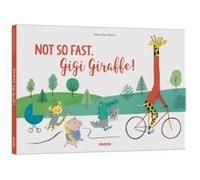 Not So Fast, Gigi Giraffe