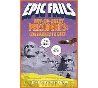 Not-So-Great Presidents: Commanders In Chief (Epic Fails #3)