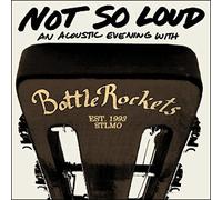 Not So Loud/An Acoustic Evening With the Bottle Rockets