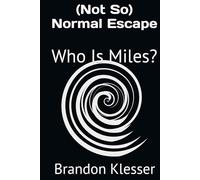 (Not So) Normal Escape: Who Is Miles?