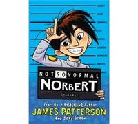 Not So Normal Norbert by James Patterson Inconnu (Auteur)