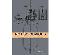 Not So Obvious: An Introduction to Patent Law and Strategy