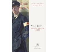 Not So Quiet . . .: A humorous and immersive anti-war novel of female camaraderie on the frontline of WWI. Introduced by Alice Winn