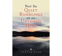 Not So Quiet Ramblings Of An Untamed Mind