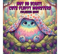 NOT SO SCARY! CUTE FLUFFY MONSTERS: COLORING BOOK