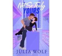 Not So Truly Yours