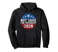 Not Sure for President 2028 USA Funny Vintage Sweat à Capuche