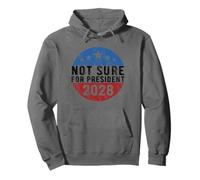 Not Sure for President 2028 USA Funny Vintage Sweat à Capuche