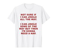Not Sure If I Can Jingle All The Way - Funny Christmas (Red) T-Shirt