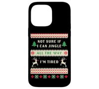 Not Sure If I Can Jingle All The Way, Tired - Christmas Ugly Coque pour iPhone 14 Pro Max