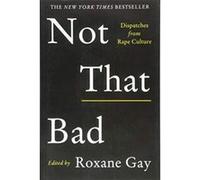 Not That Bad: Dispatches from Rape Culture - [Version Originale] Inconnu (Auteur)