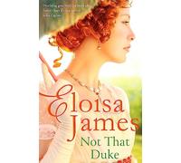 Not That Duke: A sensual, witty enemies-to-lovers Regency romance