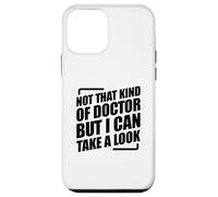 Not That Kind Of Doctor But I Can Take A Look Coque pour iPhone 12 mini