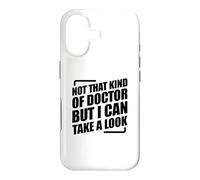 Not That Kind of Doctor But I Can Take A Look Coque pour iPhone 17