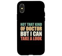 Not That Kind of Doctor But I Can Take A Look Coque pour iPhone X/XS