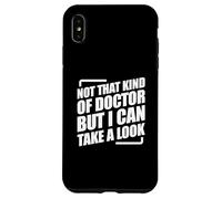 Not That Kind Of Doctor But I Can Take A Look Coque pour iPhone XS Max