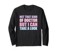 Not That Kind of Doctor But I Can Take A Look Manche Longue