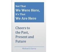 Not That We Were Here, Its That We Are Here