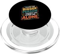 Not The Bigger Person Suggest You Leave Me Alone - PopSockets PopGrip pour MagSafe