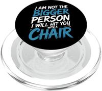 Not The Bigger Person Will Hit You with A Chair - PopSockets PopGrip pour MagSafe
