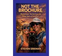 Not the brochure: Workamper Stories from the Other Side of Paradise