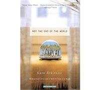 Not The End Of The World Kate Atkinson (Auteur)